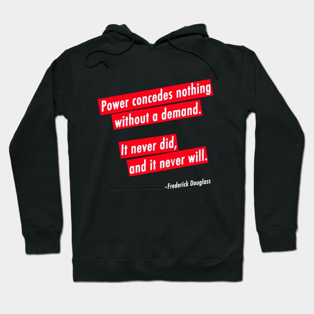 Power Concedes Nothing Without a Demand Hoodie by Fireworks Designs